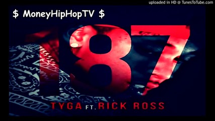 Tyga Ft. Rick Ross - 187