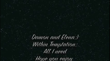 Damon & Elena - All I Need