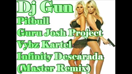 Pitbull - Guru Josh Project - Vybz Kartel - Infinity - Descarada (master Remix) 