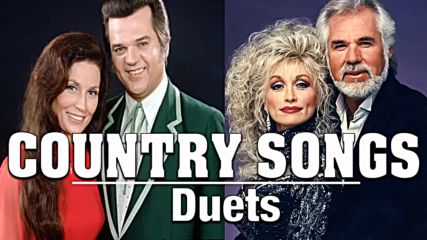 Duets Country Music - Best Classic Country Love Songs - Greatest Country Music