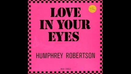 humphrey robertson - love in your eyes [cover Version] - 1988