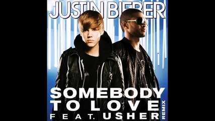 Justin Bieber ft. Usher - Somebody to love ( Ep Versus Remix ) 