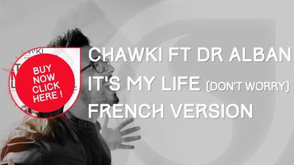 Chawki Ft. Dr. Alban - It's My Life (c'est Ma Vie)