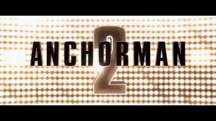 Anchorman 2 The Legend Continues