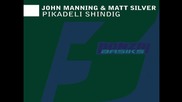 John Manning And Matt Silver - Pikadeli Shindig ( Kentaro Kaji Remix ) [high quality]