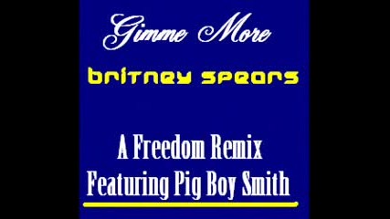 Freedom Ft Pig Britney Spears