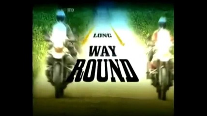 (fun Video) Ewan Mcgregor And Charley Boorman in Long Way Round - I Have a Dream