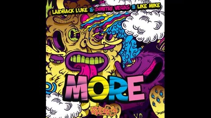 *2013* Laidback Luke & Dimitri Vegas & Like Mike - More ( Original mix )