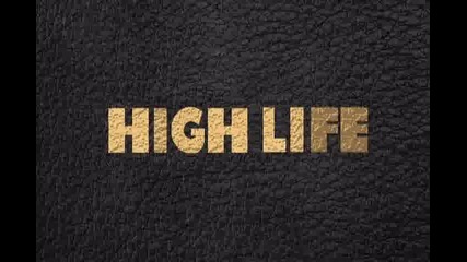 High Life - 1 епизод