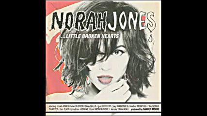 Norah Jones - Little Broken Hearts Full album