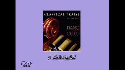 9. He Is Exalted - Classical Praise Volume 3: Piano & Cello