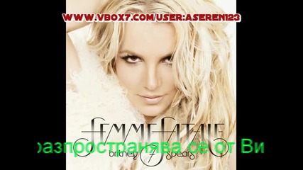 Britney Spears - Till the World Ends - Femme Fatale - Високо Качество