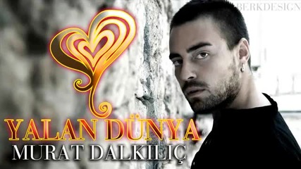 Murat Dalkilic - Yalan Dunya