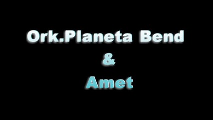 Ork.planeta Bend i Amet ( 2010 ) Vbox7