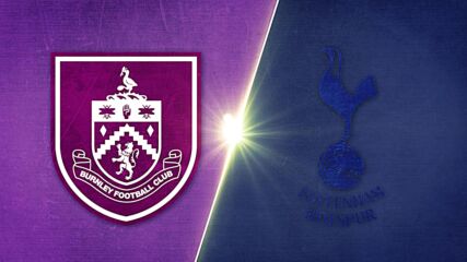 Burnley FC vs. Tottenham Hotspur - Game Highlights