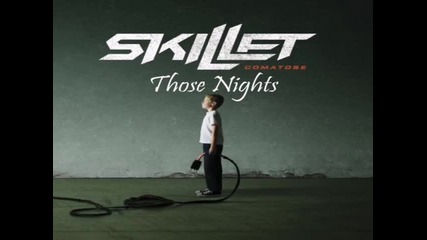 Skillet - Those Nights (превод)