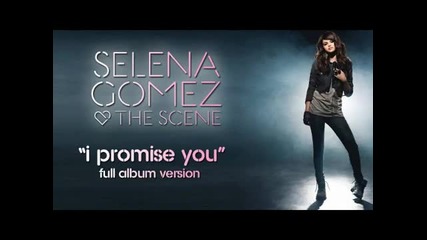 New! Selena Gomez And The Scene - I Promise You Hq