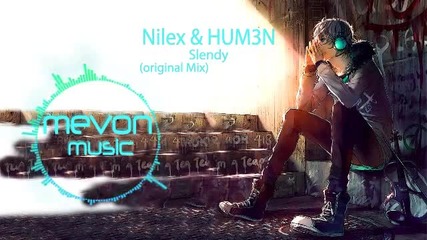 Nilex and Hum3n - Slendy (original Mix) Dubstep