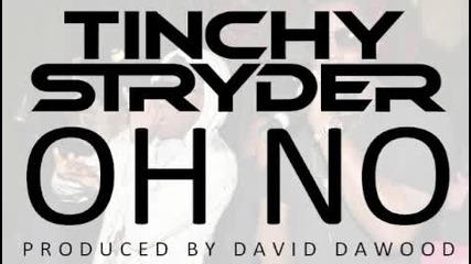 Tinchy Stryder - Oh No (prod. David Dawood) - 2011 Taster