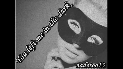 ~остави ме в тъмнината...~