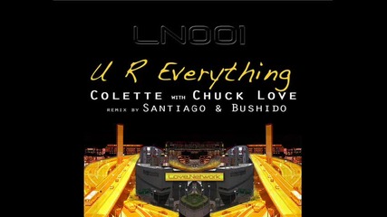Chuck Love - Ur Everything feat. Colette (s&b Rubdown) 
