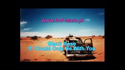 Black Rose - If I Could Only Be With You 