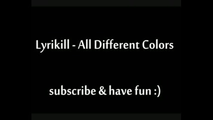 Lyrikill - All Different Colors