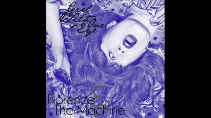 Florence + The Machine - Girl With One Eye