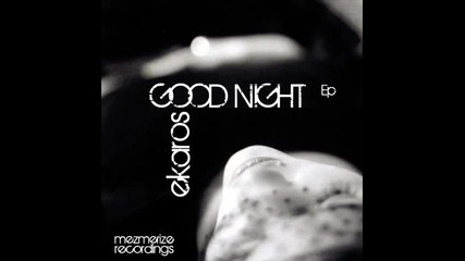 Ekaros - Good Night [hq]