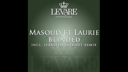 Masoud feat Laurie - Blinded [2010]