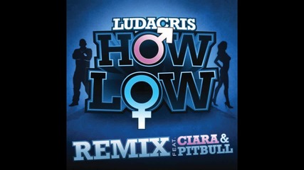 Ludacris - How Low Can You Go feat. Ciara & Pitbull (remix)
