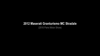 2012 Maserati Granturismo Mc Stradale (2010 Paris Motor Show)