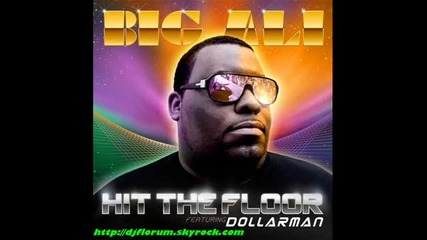 Big Ali & Dollarman - Hit The Floor (the Power) 