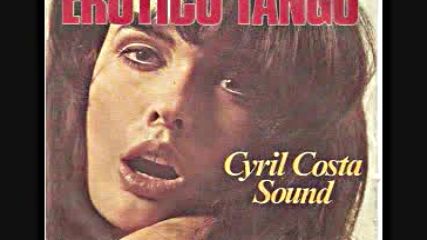 Cyril Costa Sound - Erotica Tango (instrumental )france 1975