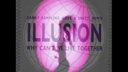 illusion - why can`t we live together[extended]