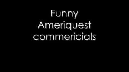 Funny Ameriquest Commercials