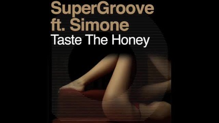 Supergroove Ft Simone - Taste The Honey
