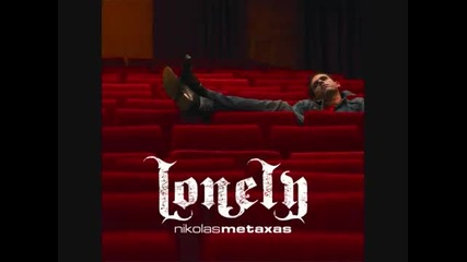 Lonely - Nikolas Metaxas