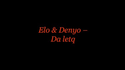 Elo & Denyo - Da letq