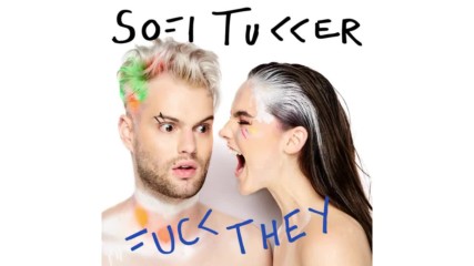 Sofi Tukker - Fuck They / New 2017