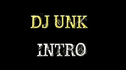 Dj Unk Intro