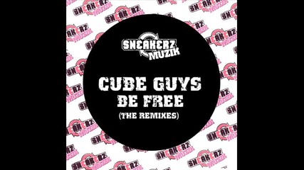 The Cube Guys - Be Free (the Cube Guys Vokal Mix)