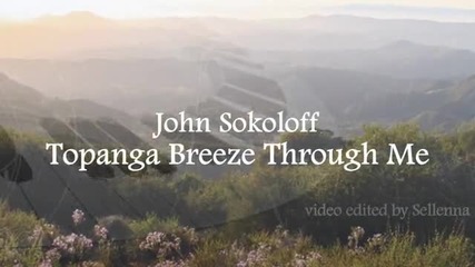 John Sokoloff - Topanga Breeze Through Me