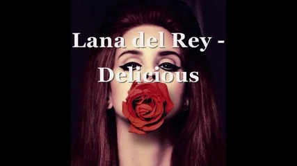 Lana Del Rey - Delicious