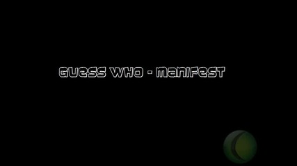 guess who - manifest