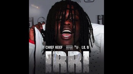 Chief Keef Feat. Lil B - Irri [ Audio ]