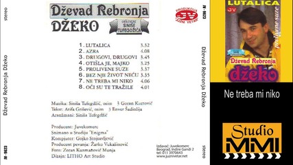Dzevad Rebronja Dzeko - Ne treba mi niko (audio 1996)