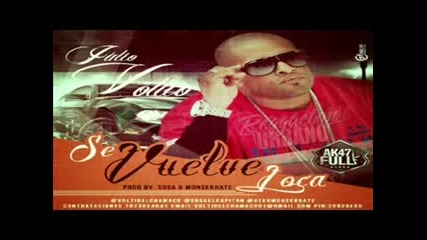 Se vuelve Loca - Julio Voltio (original) (con Letra) Reggaeton 2012