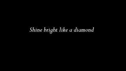 Rihanna - Diamonds Shine Bright