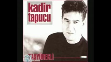 Kadir Tapucu - tas yurekli (с каменно сърце) превод reco79 